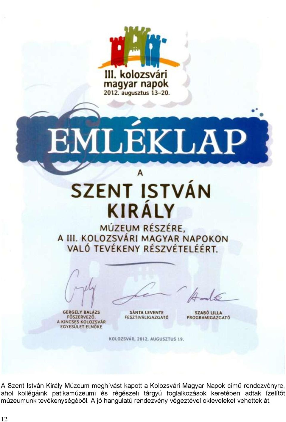 tárgyú foglalkozások keretében adtak ízelítőt múzeumunk