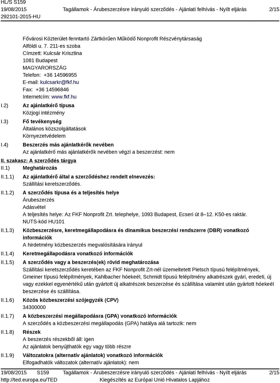 hu Fax: +36 14596846 Internetcím: www.fkf.