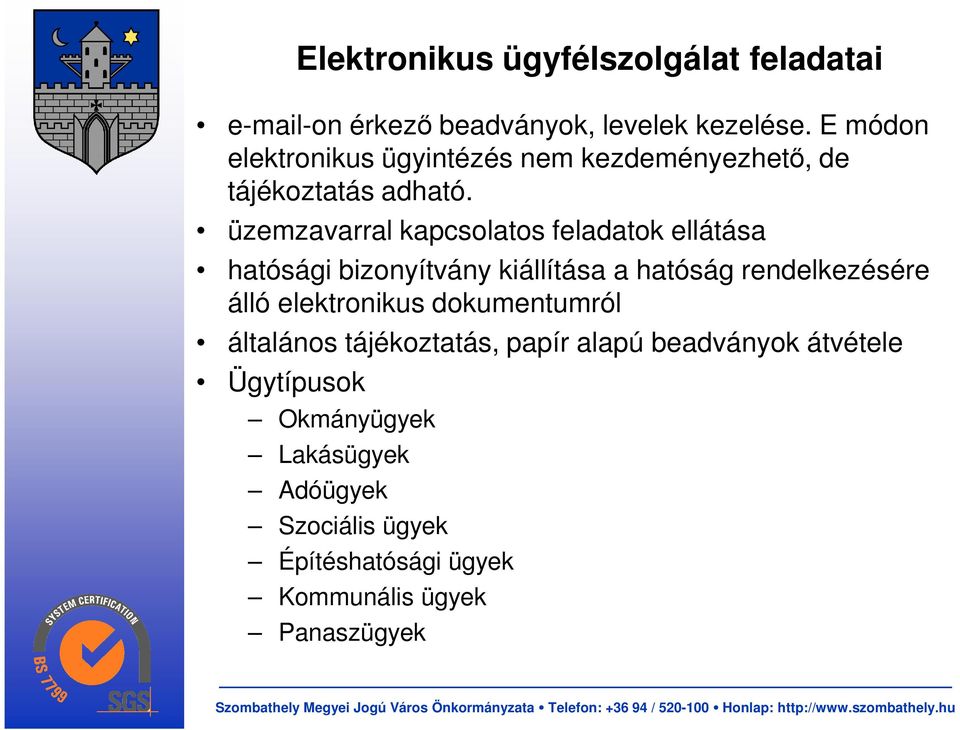 üzemzavarral kapcsolatos feladatok ellátása hatósági bizonyítvány kiállítása a hatóság rendelkezésére álló