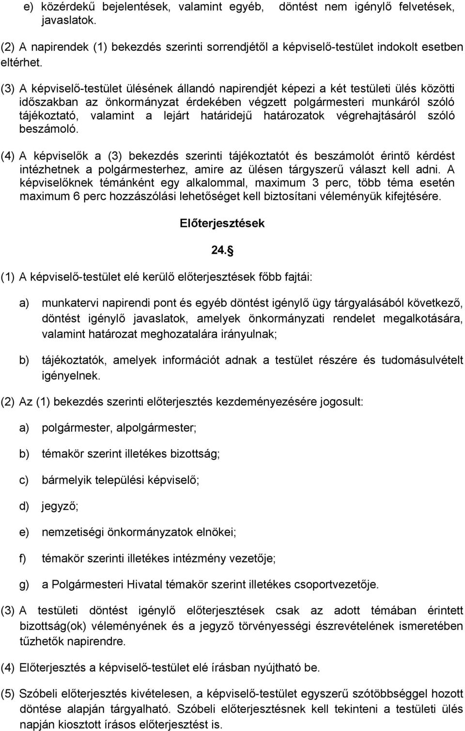 határidejű határozatok végrehajtásáról szóló beszámoló.