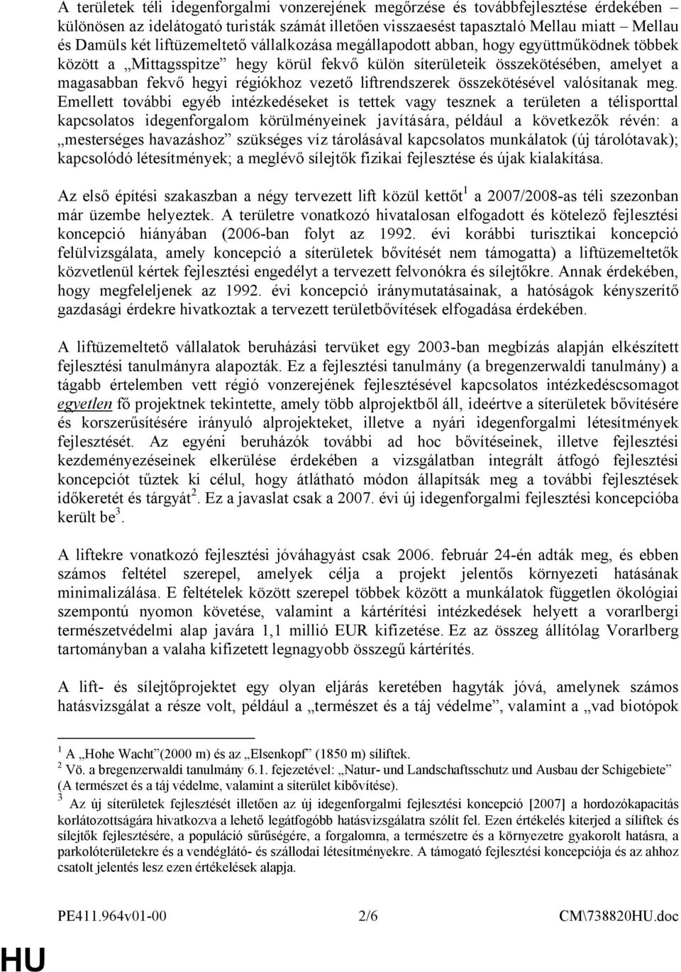 vezető liftrendszerek összekötésével valósítanak meg.