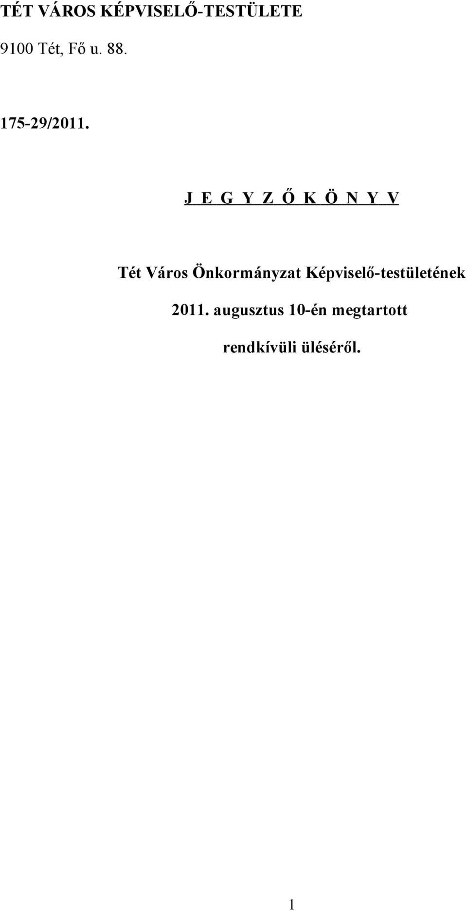 J E G Y Z Ő K Ö N Y V Tét Város Önkormányzat