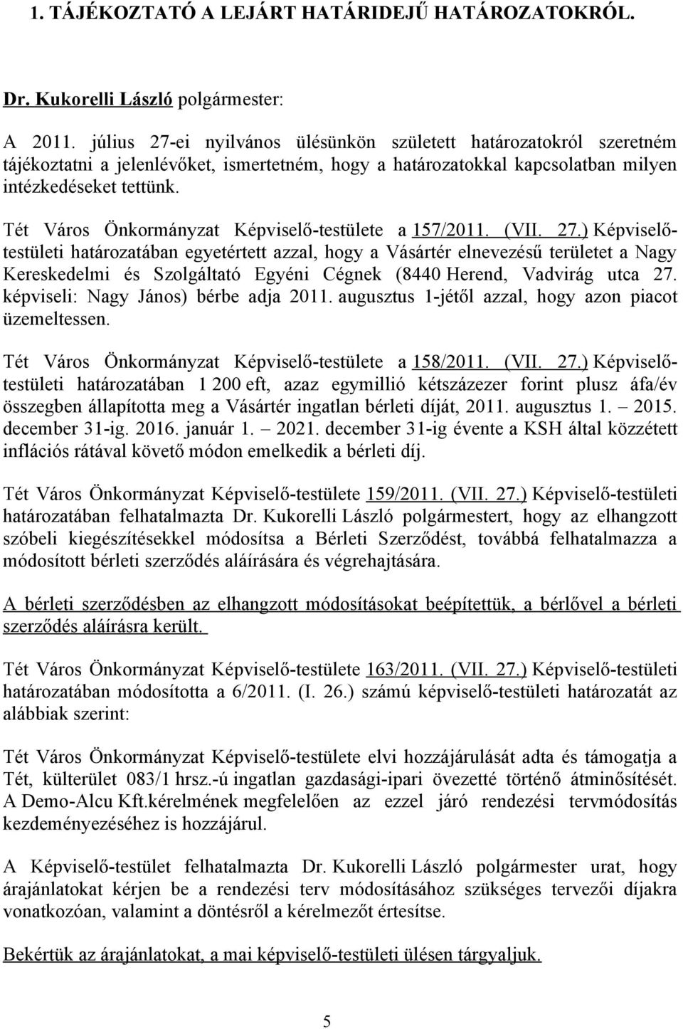 Tét Város Önkormányzat Képviselő-testülete a 157/2011. (VII. 27.