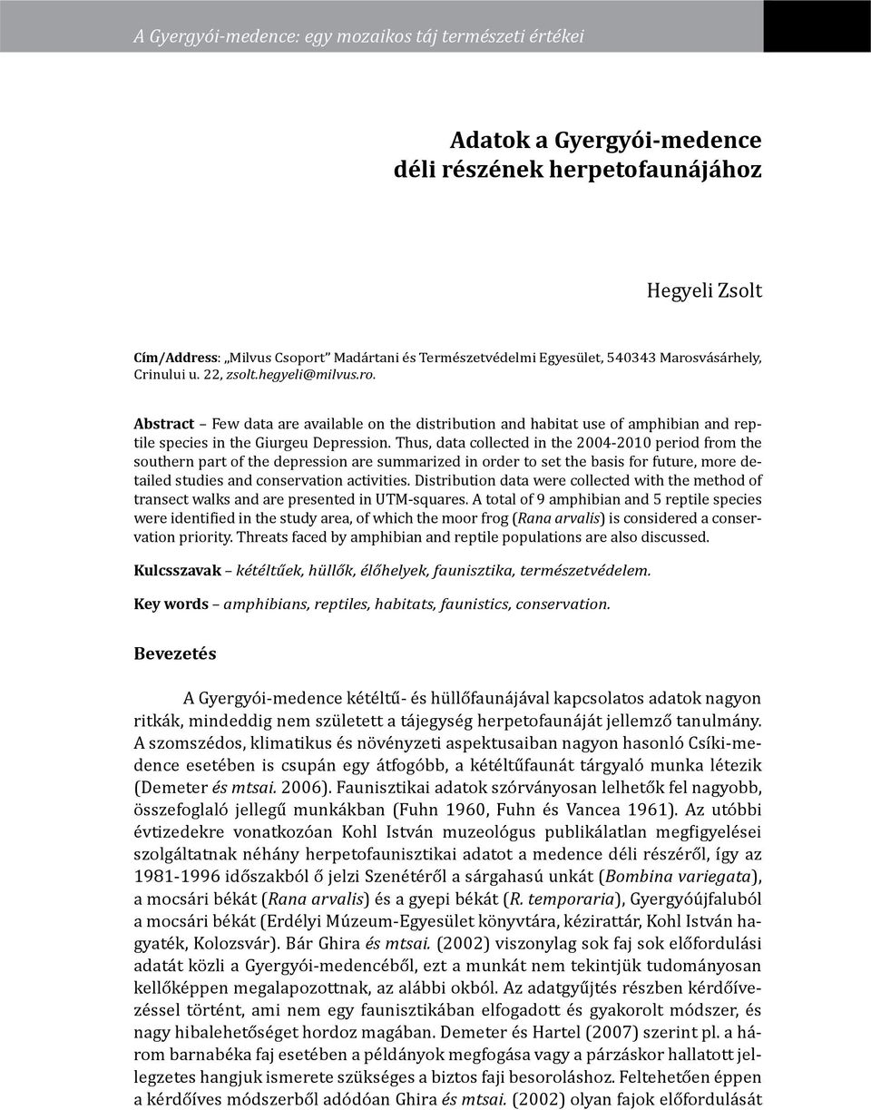 Thus, data collected in the 2004-2010 period from the southern part of the depression are summarized in order to set the basis for future, more detailed studies and conservation activities.