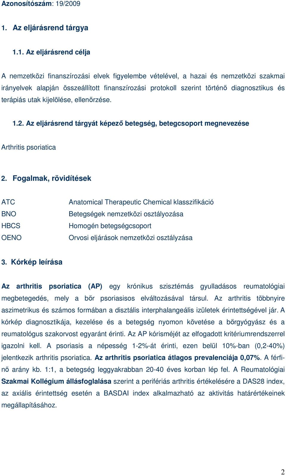 Az eljárásrend tárgya 1.