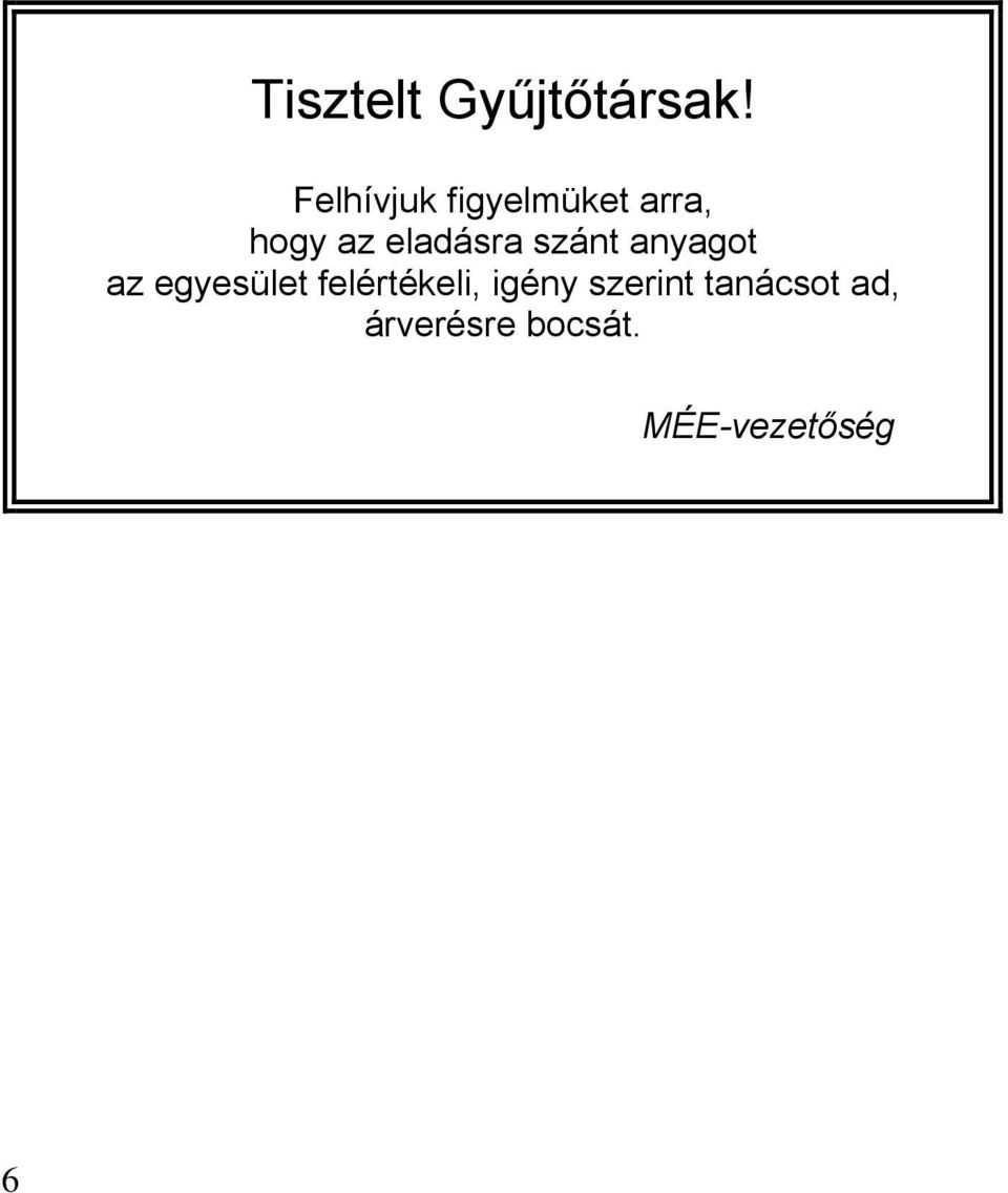 eladásra szánt anyagot az egyesület