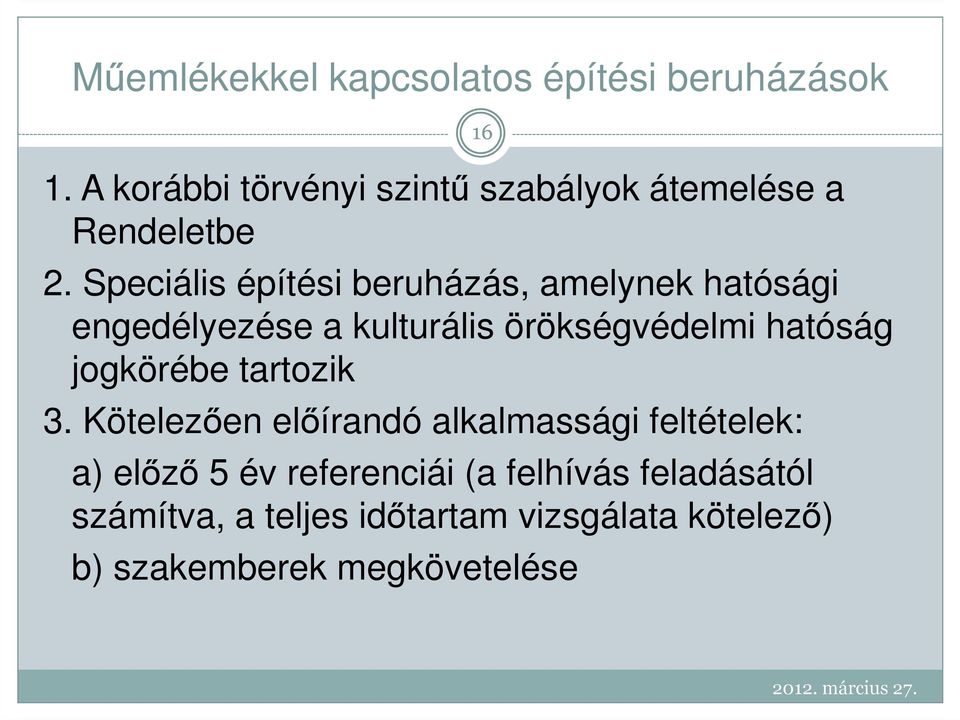 Speciális építési beruházás, amelynek hatósági engedélyezése a kulturális örökségvédelmi hatóság