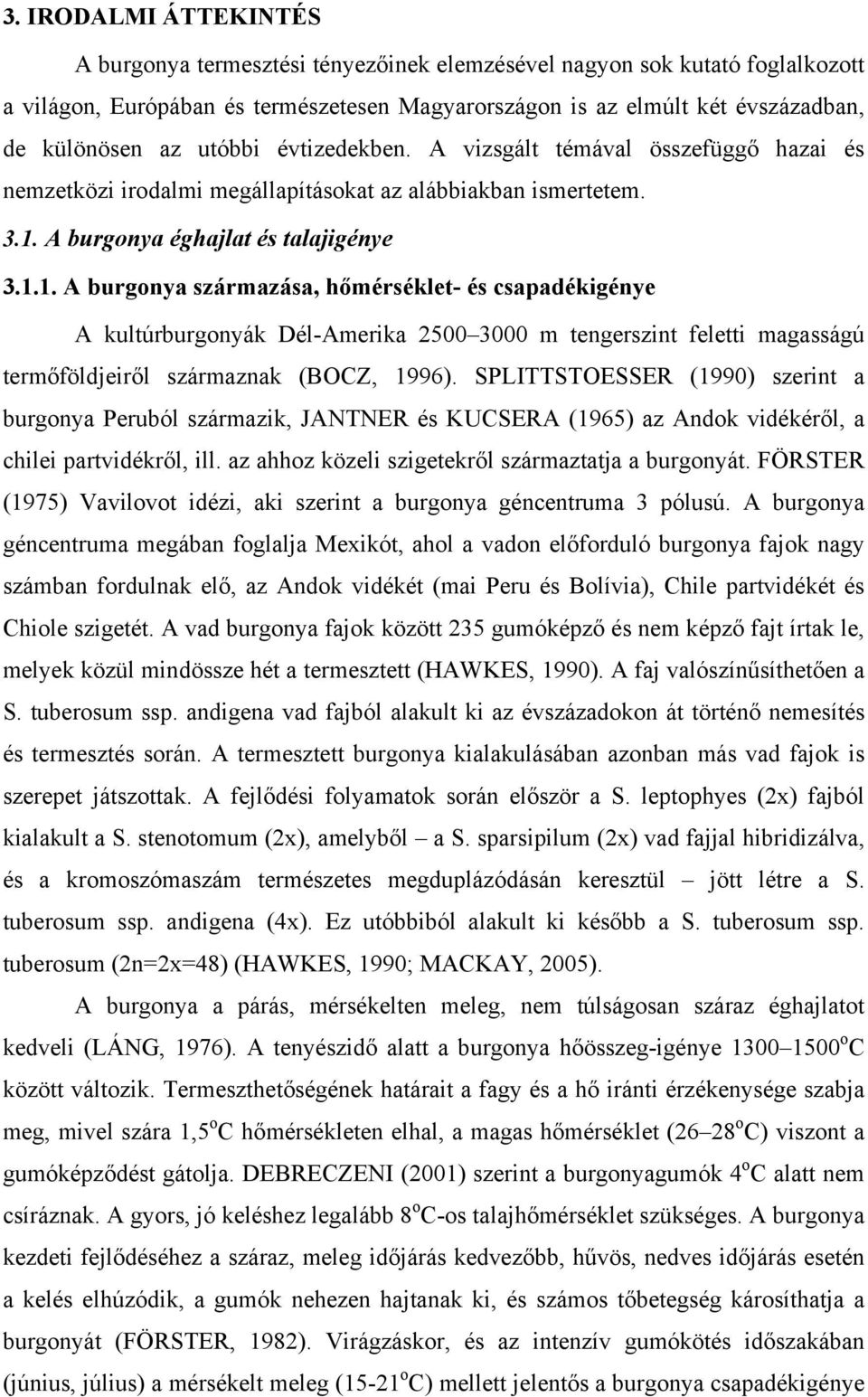A burgonya éghajlat és talajigénye 3.1.