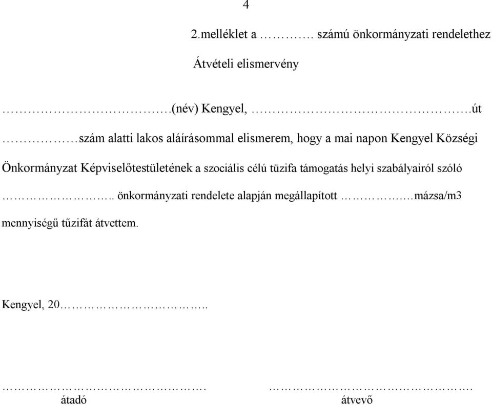 Képviselőtestületének a szociális célú tüzifa támogatás helyi szabályairól szóló.