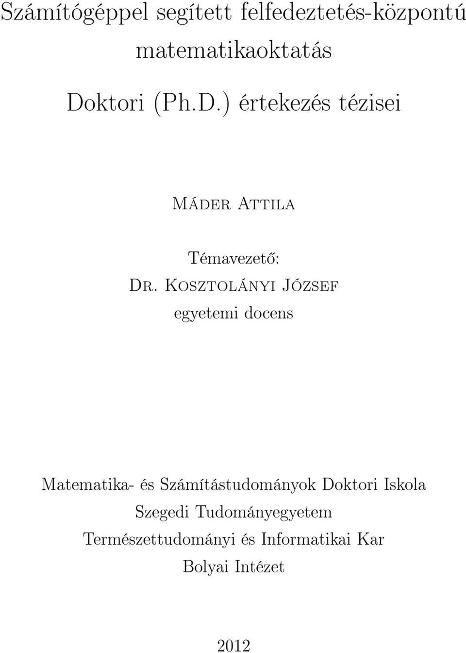 Kosztolányi József egyetemi docens Matematika- és Számítástudományok