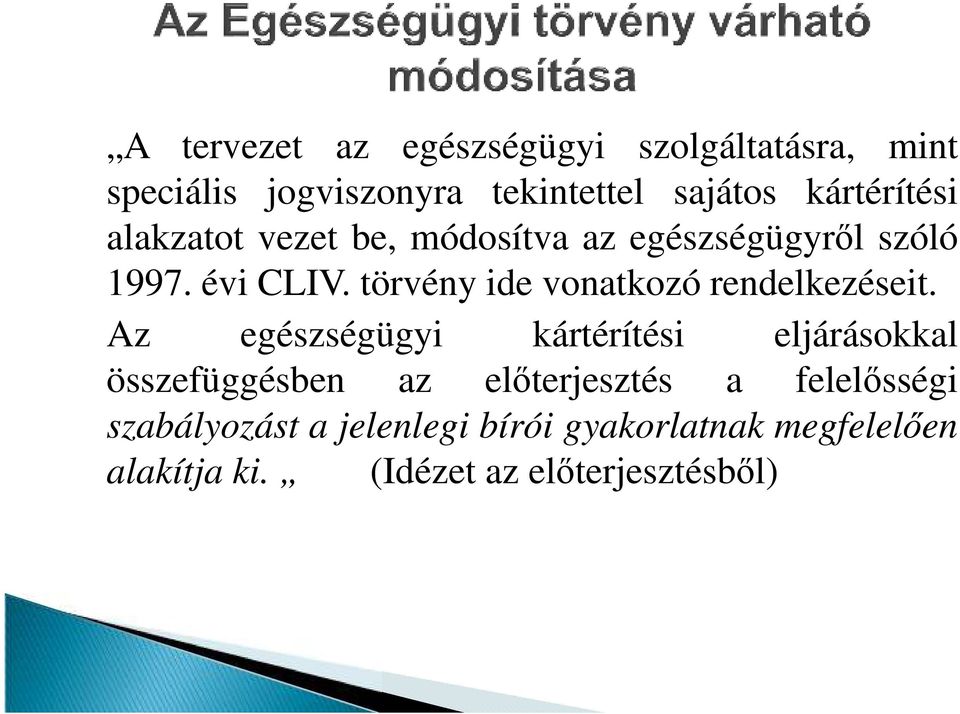 törvény ide vonatkozó rendelkezéseit.