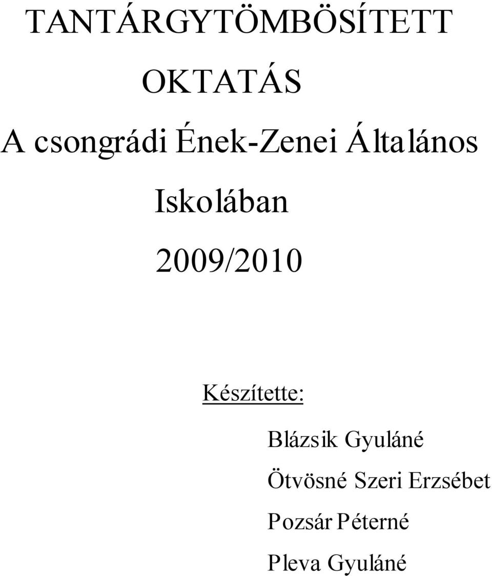 2009/2010 Készítette: Blázsik Gyuláné