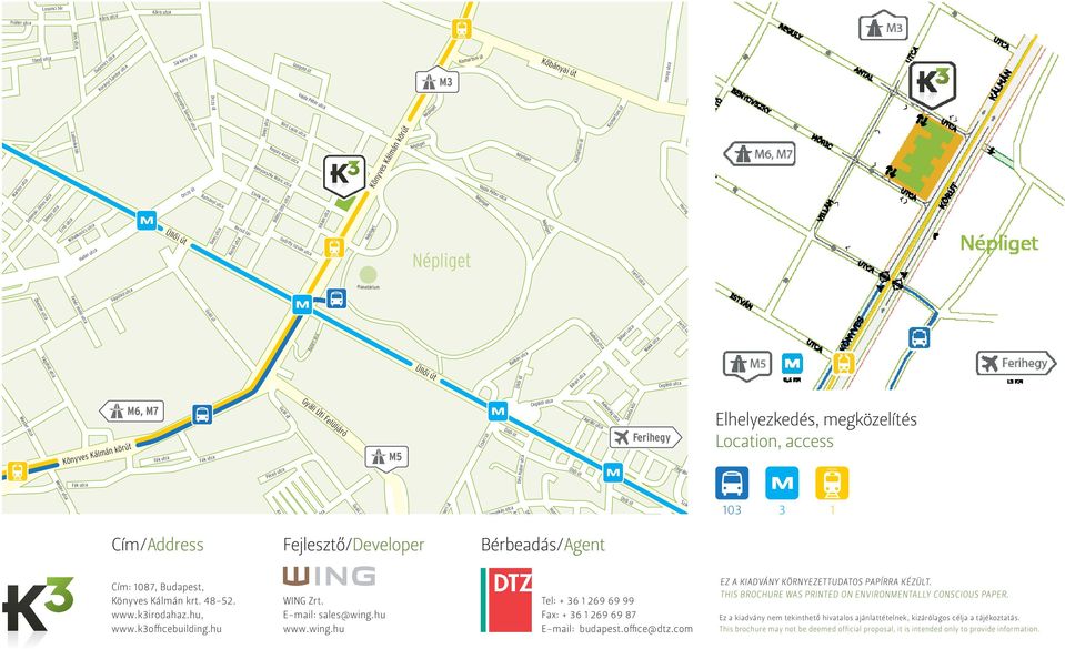 office@dtz.com EZ A KIADVÁNY KÖRNYEZETTUDATOS PAPÍRRA KÉZÜLT. THIS BROCHURE WAS PRINTED ON ENVIRONMENTALLY CONSCIOUS PAPER.