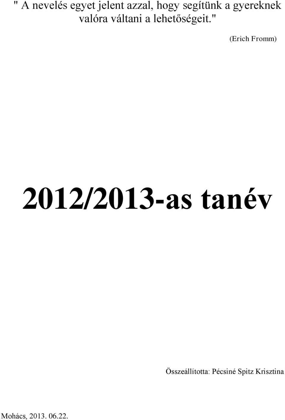 " (Erich Fromm) 2012/2013-as tanév