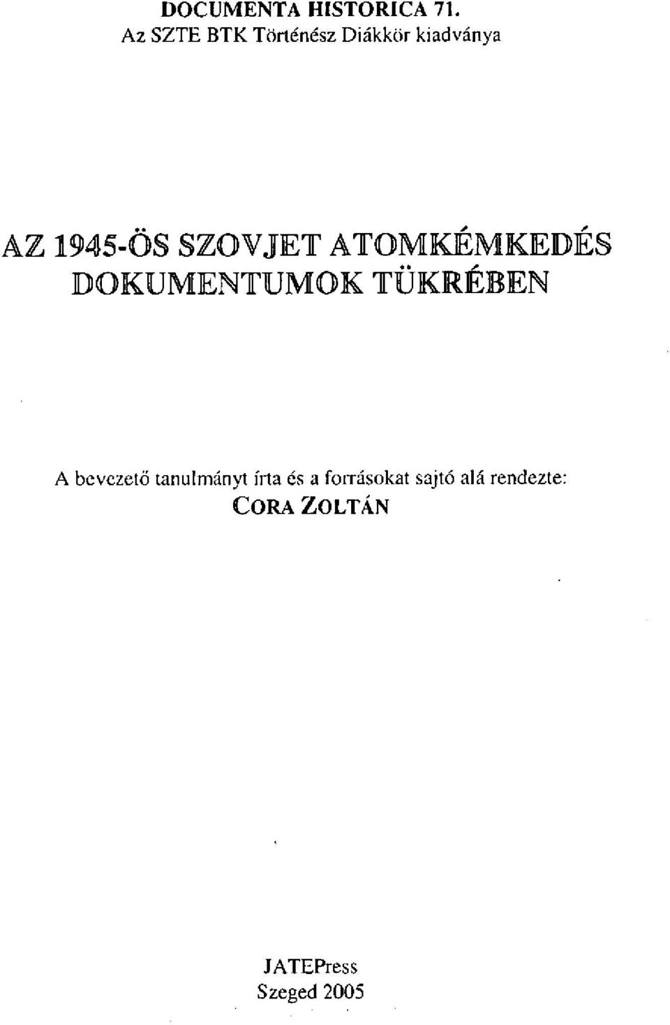 SZOVJET ATOMKÉMKEDÉS DOKUMENTUMOK TÜKRÉBEN A bevezető