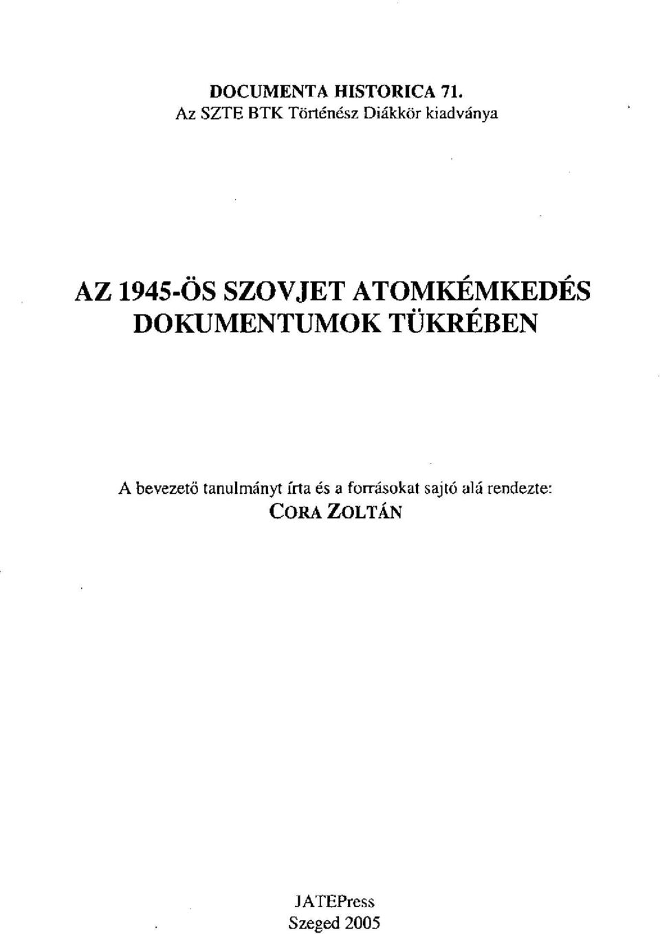SZOVJET ATOMKÉMKEDÉS DOKUMENTUMOK TÜKRÉBEN A bevezető