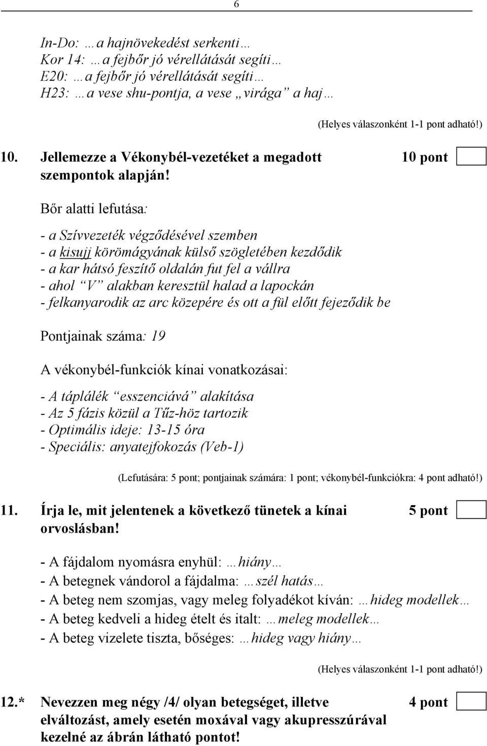 Bőr alatti lefutása: - a Szívvezeték végződésével szemben - a kisujj körömágyának külső szögletében kezdődik - a kar hátsó feszítő oldalán fut fel a vállra - ahol V alakban keresztül halad a lapockán