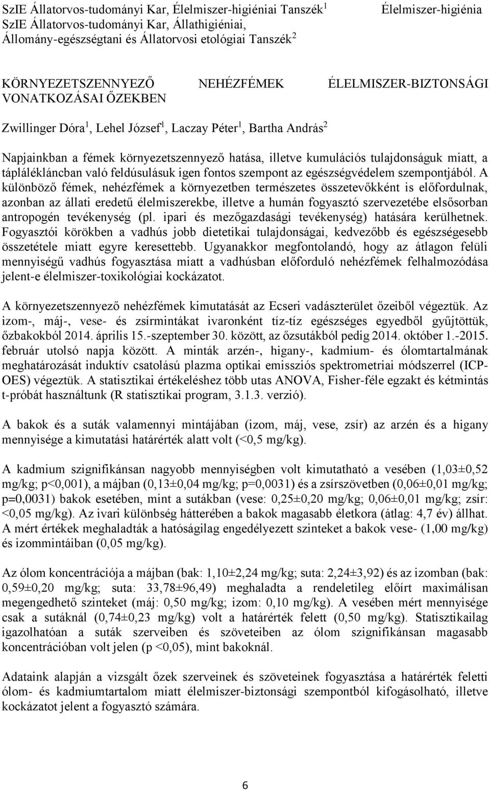 feldúsulásuk igen fontos szempont az egészségvédelem szempontjából.