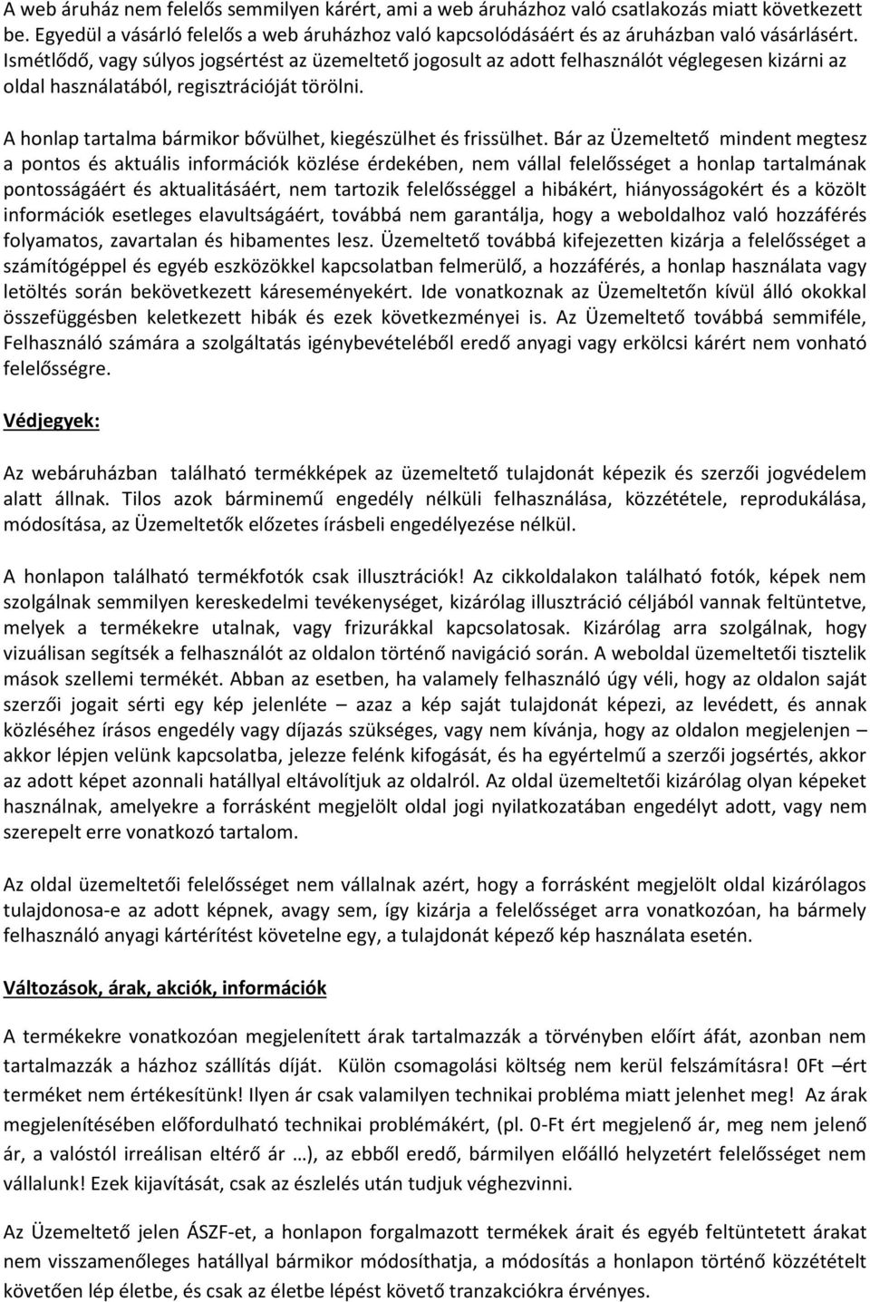 A honlap tartalma bármikor bővülhet, kiegészülhet és frissülhet.