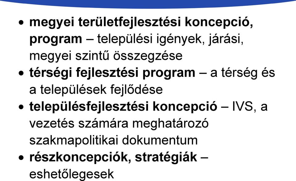 települések fejlődése településfejlesztési koncepció IVS, a vezetés