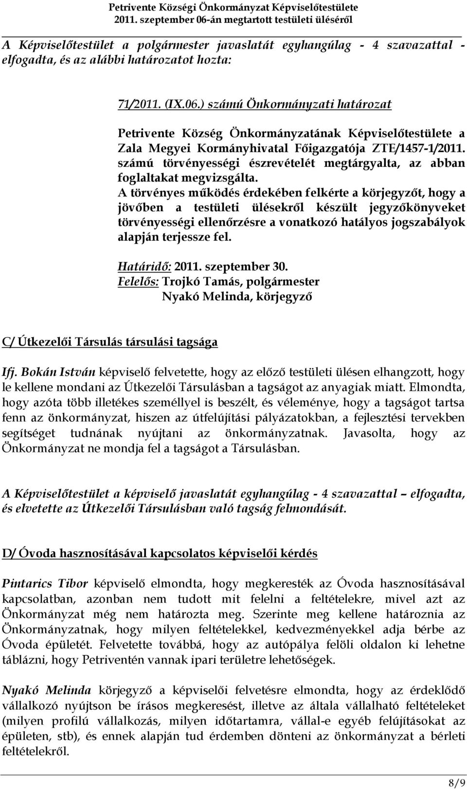 számú törvényességi észrevételét megtárgyalta, az abban foglaltakat megvizsgálta.