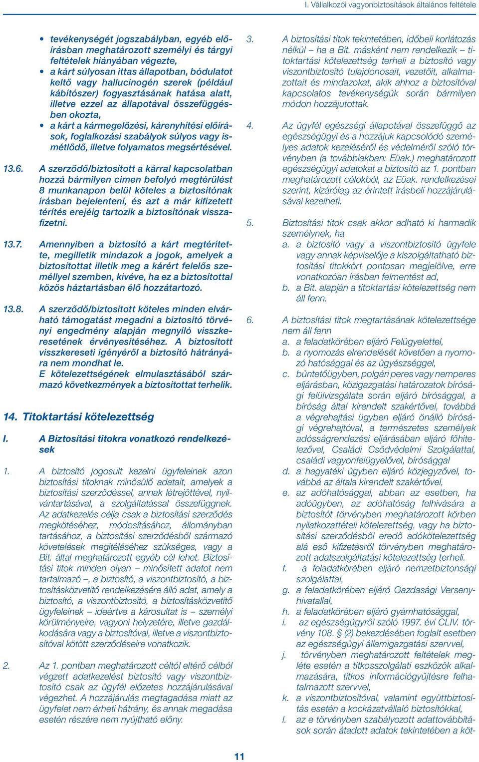foglalkozási szabályok súlyos vagy ismétlődő, illetve folyamatos megsértésével. 13.6.