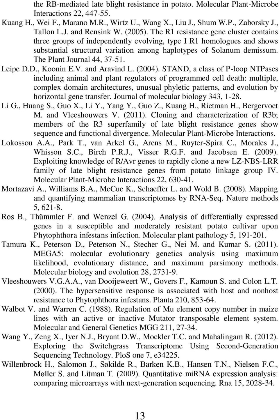 The Plant Journal 44, 37-51. Leipe D.D., Koonin E.V. and Aravind L. (2004).
