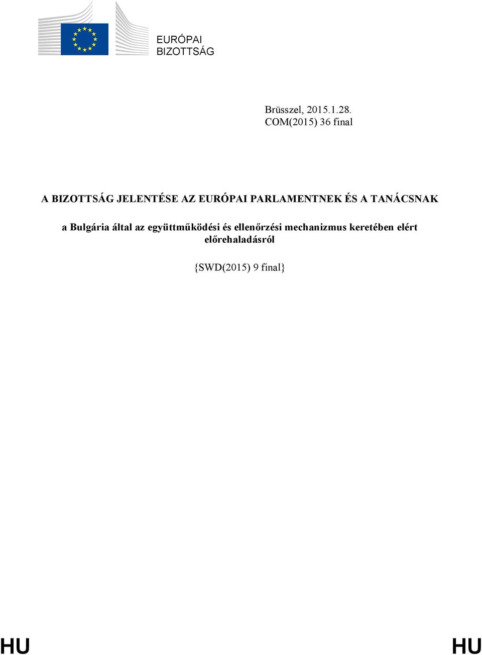 PARLAMENTNEK ÉS A TANÁCSNAK a Bulgária által az