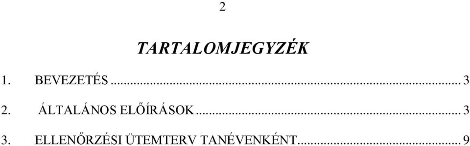 ÁLTALÁNOS ELŐÍRÁSOK... 3 3.