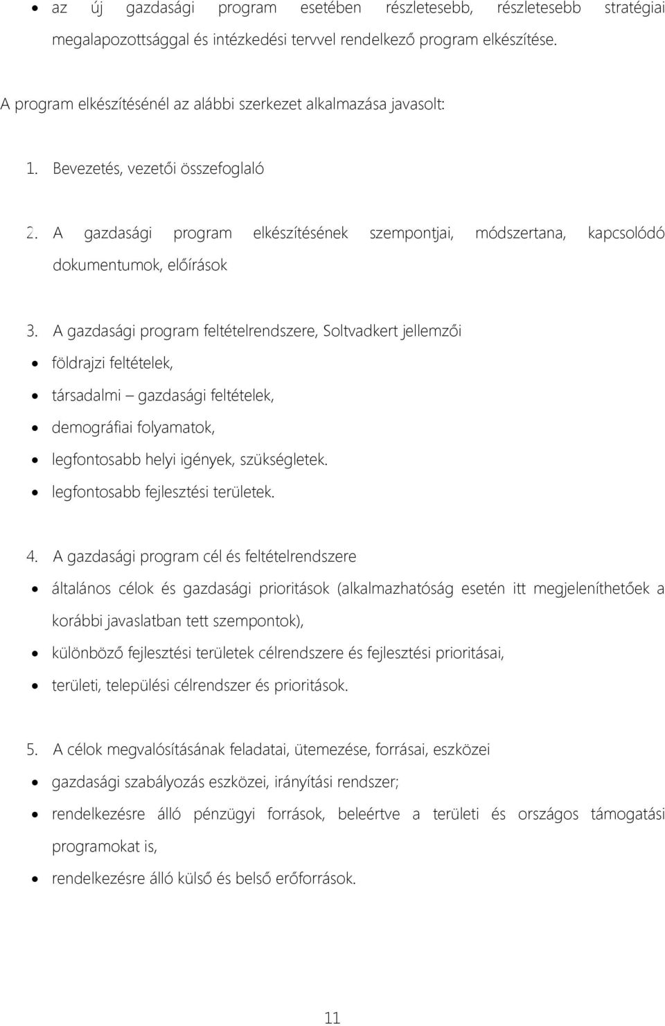 A gazdasági program elkészítésének szempontjai, módszertana, kapcsolódó dokumentumok, előírások 3.