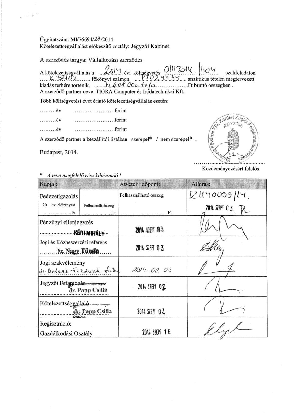 A szerződő partner neve: TIGRA Computer és Irodatechnikai Kft.