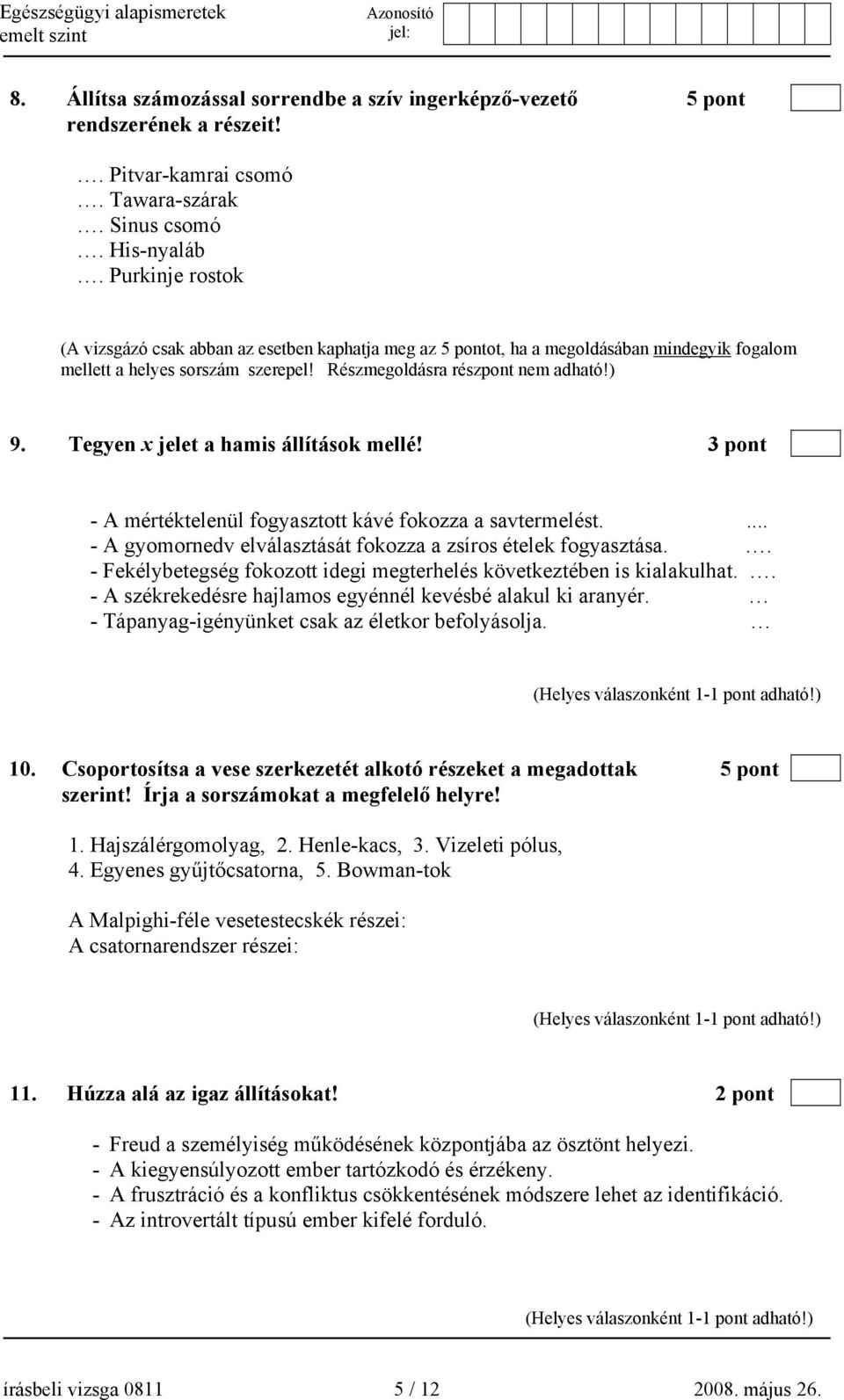 Tegyen x jelet a hamis állítások mellé! 3 pont - A mértéktelenül fogyasztott kávé fokozza a savtermelést.... - A gyomornedv elválasztását fokozza a zsíros ételek fogyasztása.