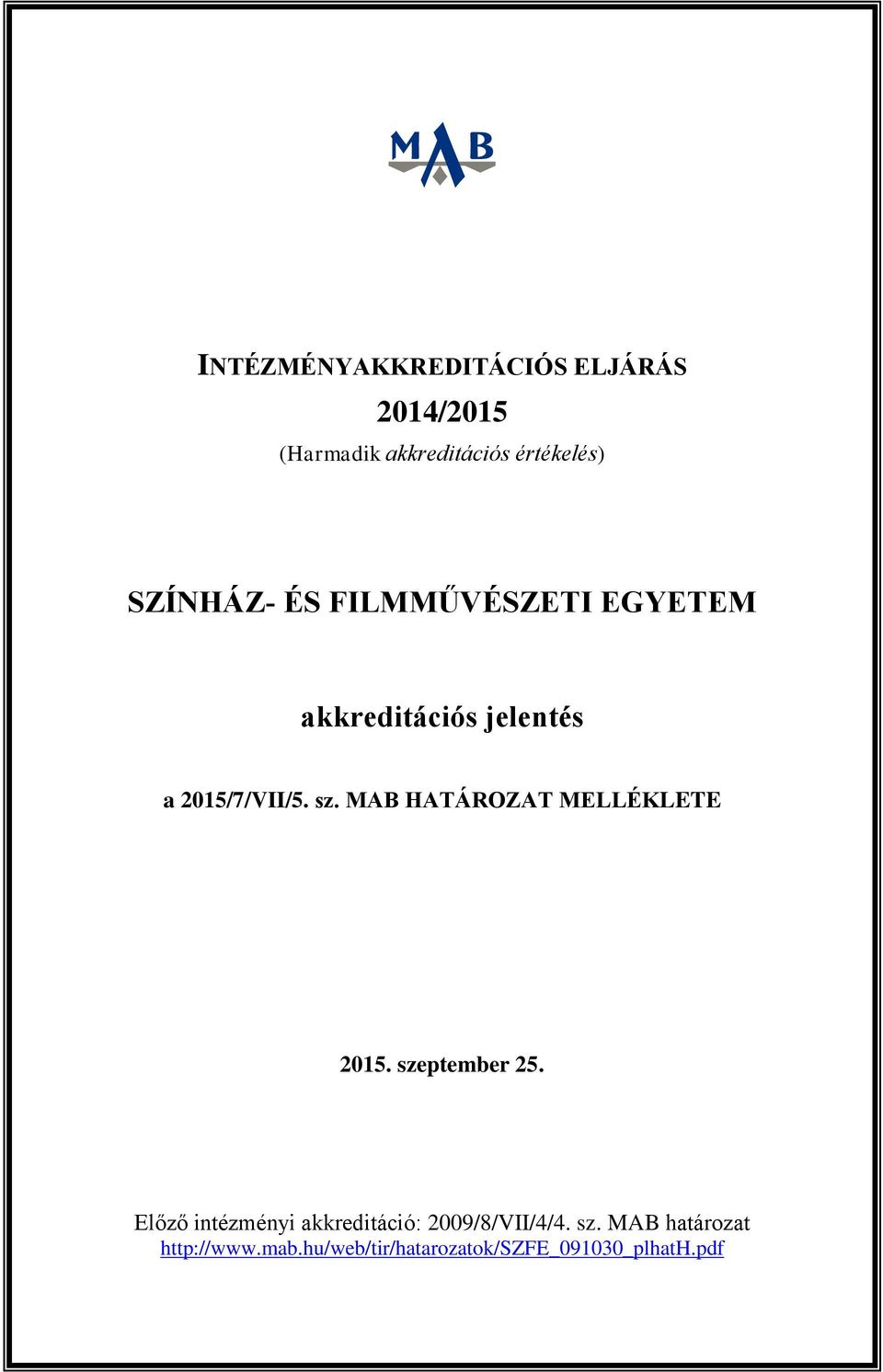 MAB HATÁROZAT MELLÉKLETE 2015. szeptember 25.