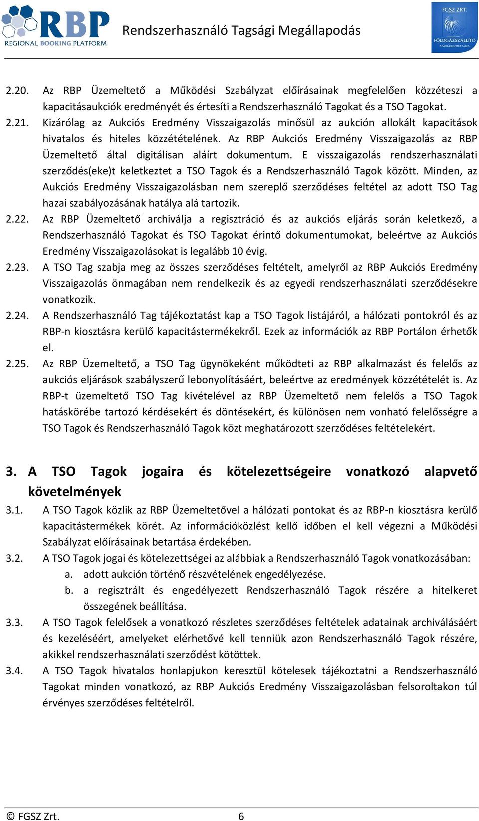 Az RBP Aukciós Eredmény Visszaigazolás az RBP Üzemeltető által digitálisan aláírt dokumentum.