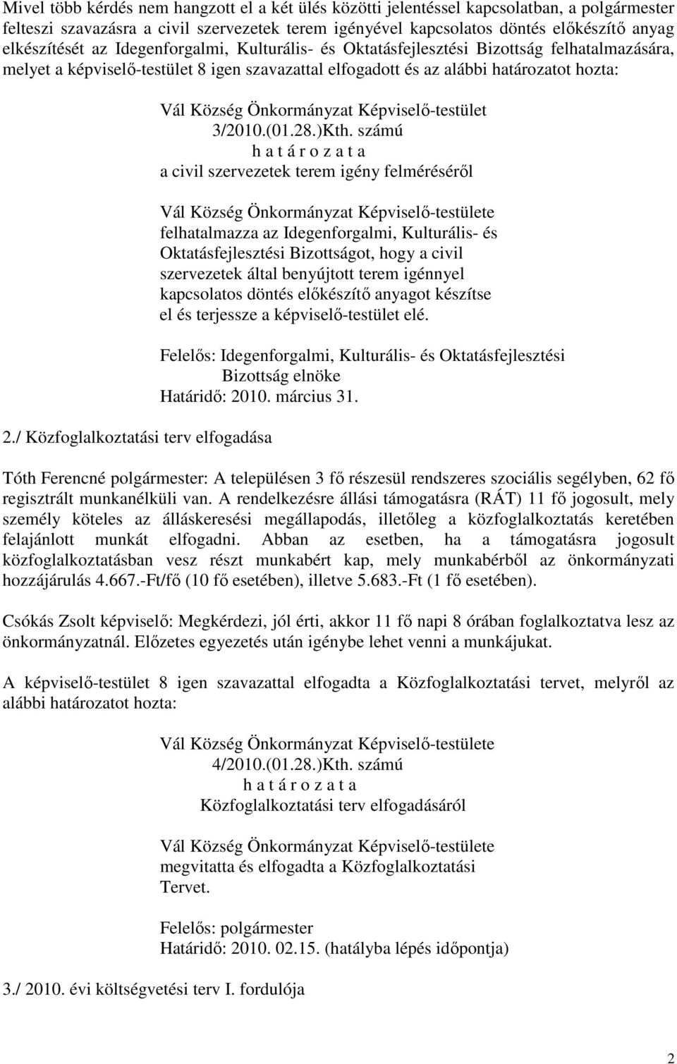 / Közfoglalkoztatási terv elfogadása Vál Község Önkormányzat Képviselő-testület 3/2010.(01.28.)Kth.