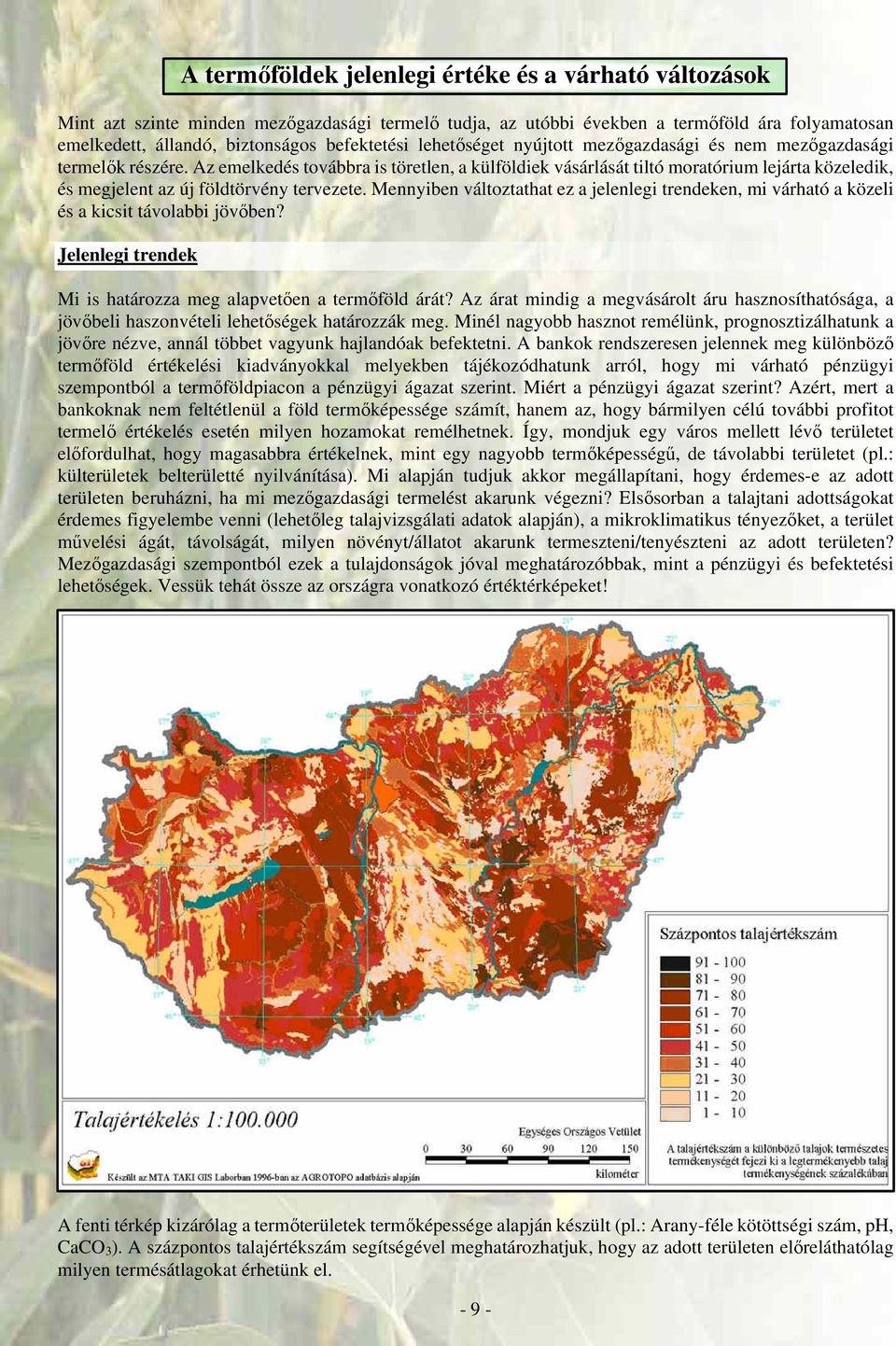 Az emelkedés továbbra is töretlen, a külföldiek vásárlását tiltó moratórium lejárta közeledik, és megjelent az új földtörvény tervezete.