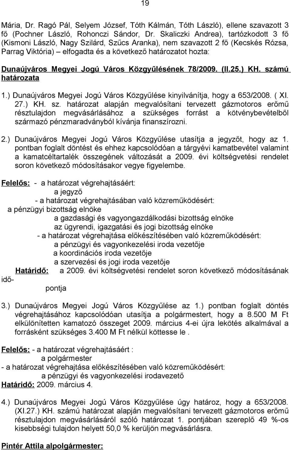 Jogú Város Közgyűlésének 78/2009. (II.25.) KH. szá