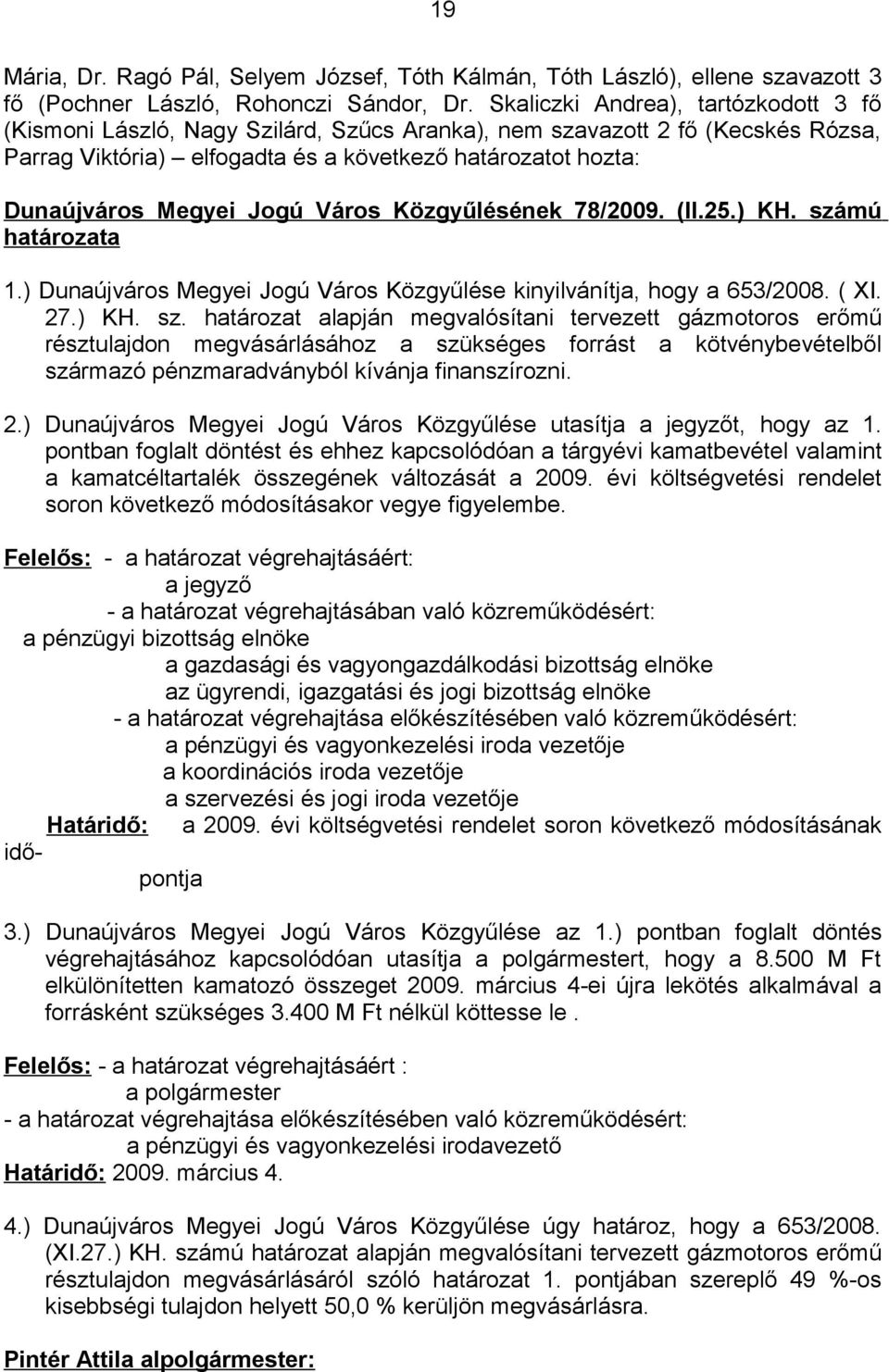 Jogú Város Közgyűlésének 78/2009. (II.25.) KH. szá