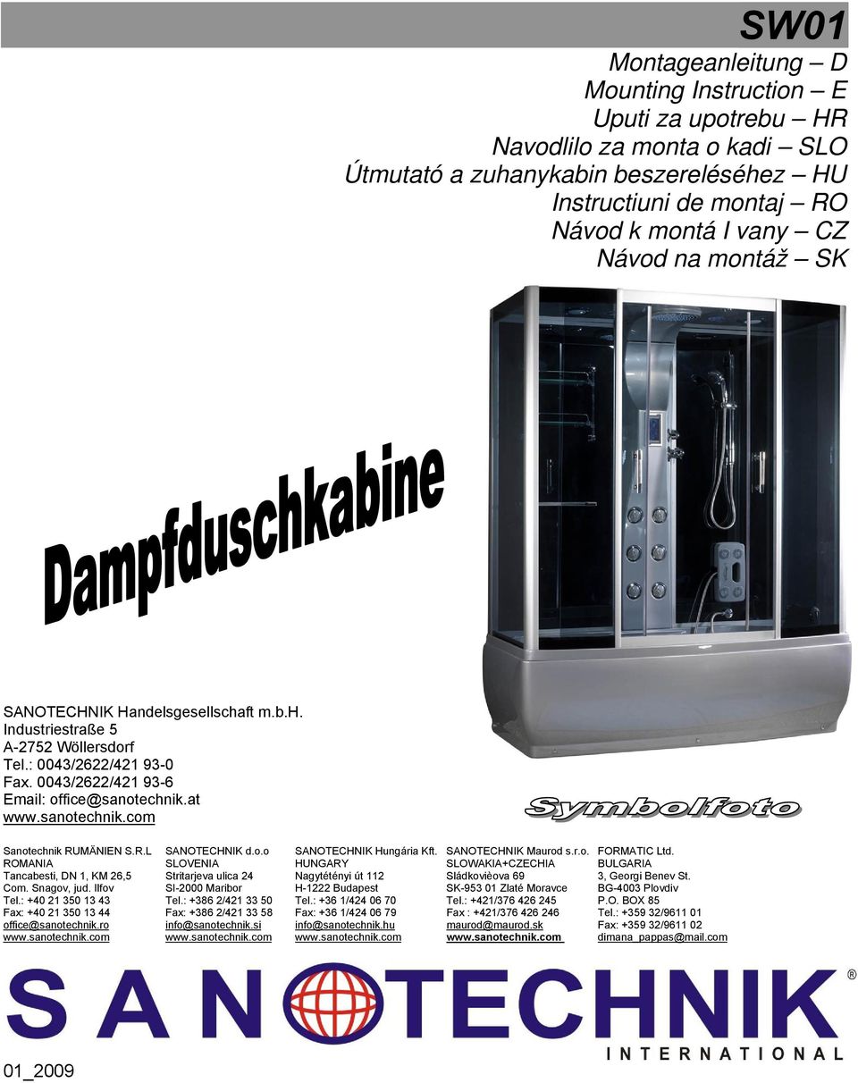 R.L SANOTECHNIK d.o.o SANOTECHNIK Hungária Kft. SANOTECHNIK Maurod s.r.o. FORMATIC Ltd.