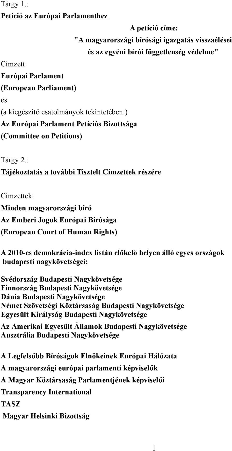 kiegészítő csatolmányok tekintetében:) Az Európai Parlament Petíciós Bizottsága (Committee on Petitions) Tárgy 2.