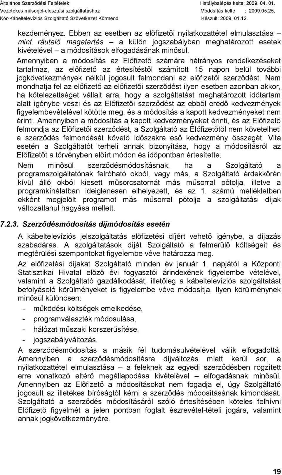 előfizetői szerződést.