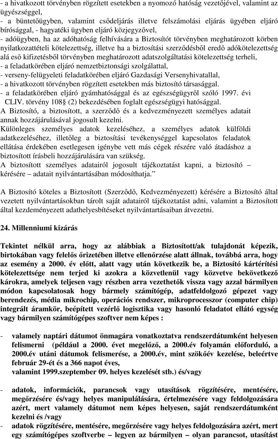 eredı adókötelezettség alá esı kifizetésbıl törvényben meghatározott adatszolgáltatási kötelezettség terheli, - a feladatkörében eljáró nemzetbiztonsági szolgálattal, - verseny-felügyeleti