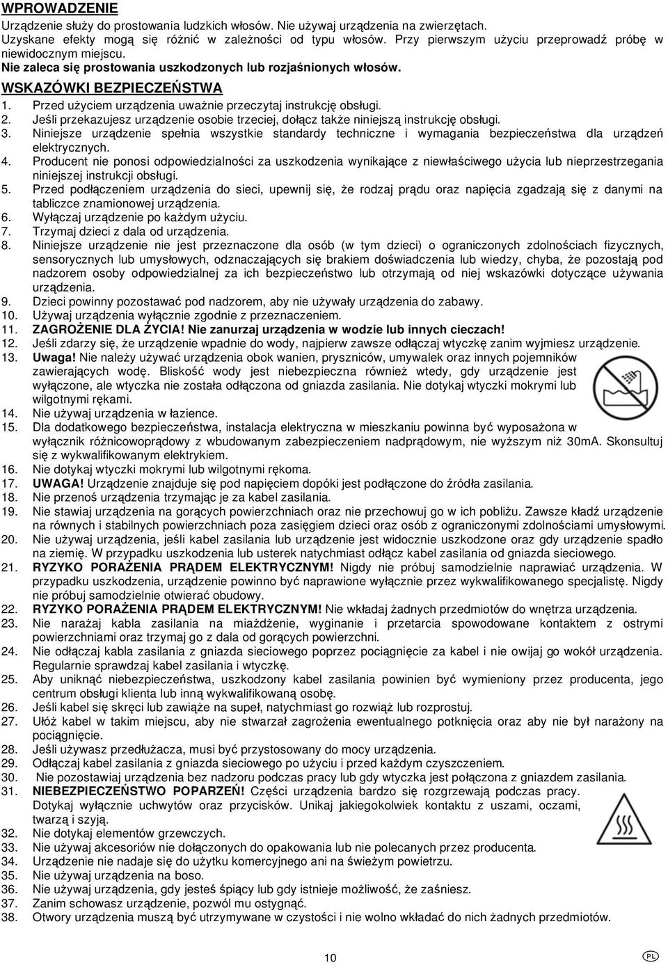 Przed u yciem urz dzenia uwa nie przeczytaj instrukcj obs ugi. 2. Je li przekazujesz urz dzenie osobie trzeciej, do cz tak e niniejsz instrukcj obs ugi. 3.