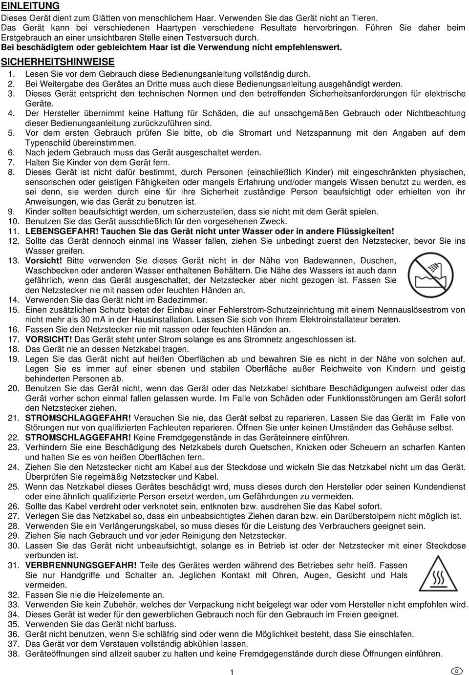 Lesen Sie vor dem Gebrauch diese Bedienungsanleitung vollständig durch. 2. Bei Weitergabe des Gerätes an Dritte muss auch diese Bedienungsanleitung ausgehändigt werden. 3.