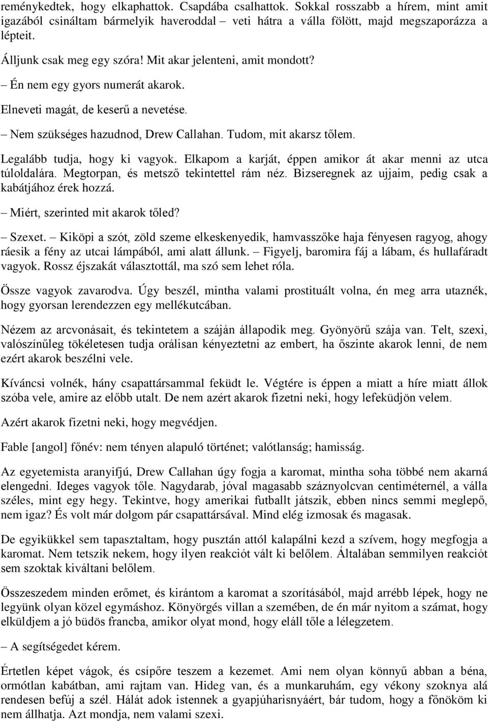 Éppen randevúztam, hogy miről beszéljünk