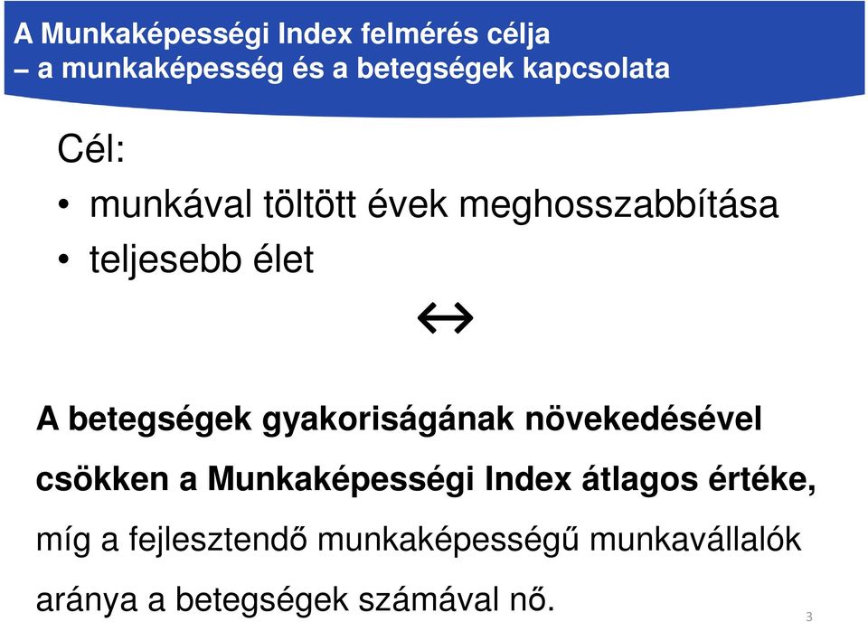 betegségek gyakoriságának növekedésével csökken a Munkaképességi Index