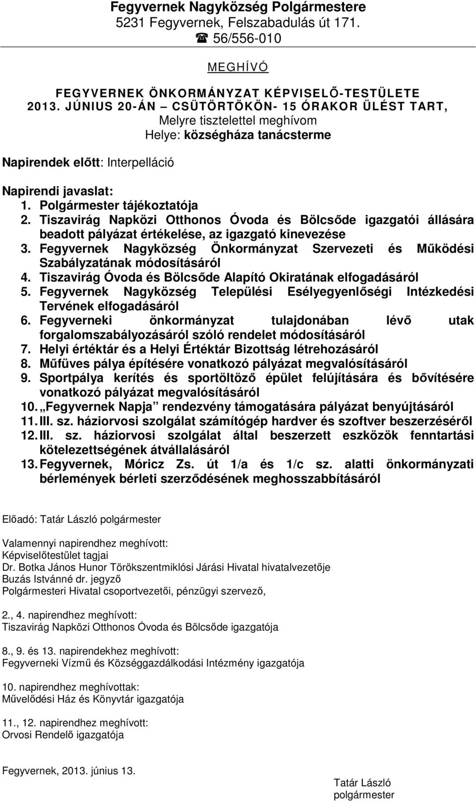 Tiszavirág Napközi Otthonos Óvoda és Bölcsőde igazgatói állására beadott pályázat értékelése, az igazgató kinevezése 3.