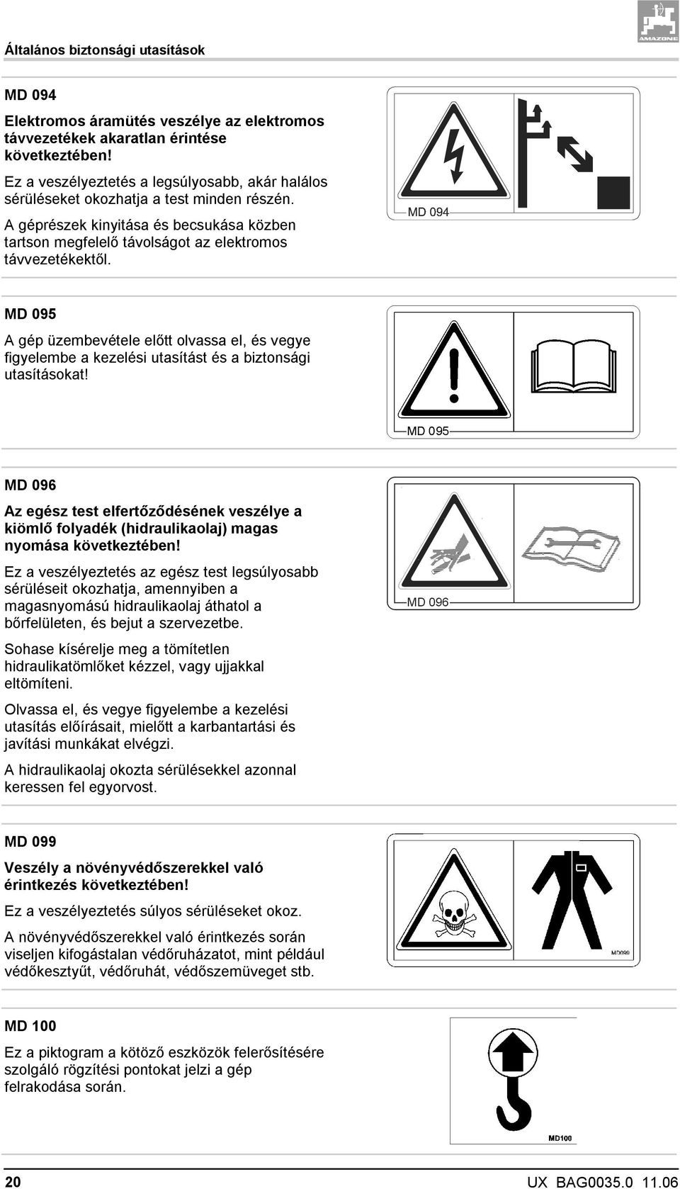 MD 095 A gép üzembevétele előtt olvassa el, és vegye figyelembe a kezelési utasítást és a biztonsági utasításokat!