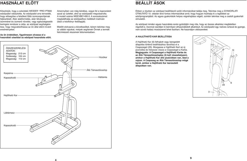 Az ön érdekében, figyelmesen olvassa el a használati utasítást az edzõpad használata elõtt.