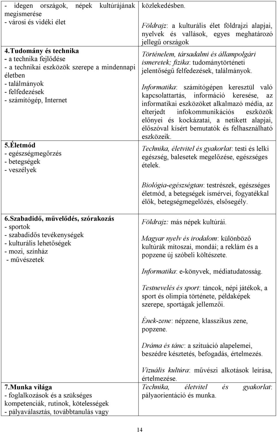 Életmód - egészségmegőrzés - betegségek - veszélyek közlekedésben.